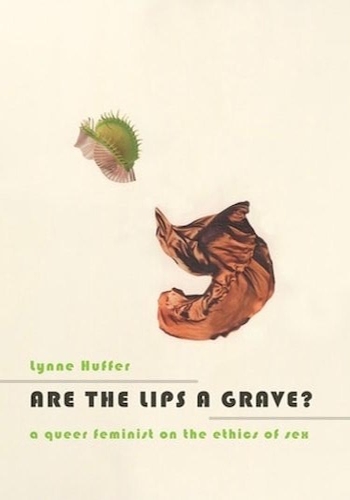 Lynne Huffer Are Lips a Grave?
